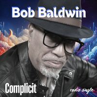 Bob Baldwin - Complicit