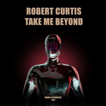 Robert Curtis - Take Me Beyond