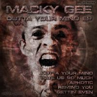 Macky Gee - Out Of Your Mind EP
