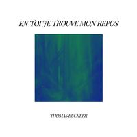 Thomas Buckler - En Toi Je Trouve Mon Repos