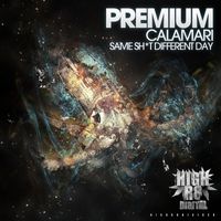 Premium - Calamari / Same Sh*t Diffirent Day (Explicit)