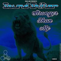 Sound Shifter - Stronger Than Me