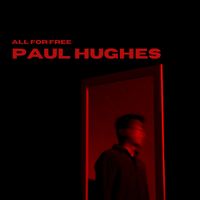 Paul Hughes - All For Free