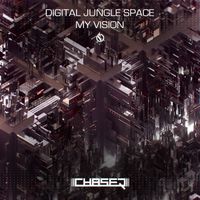 ChaseR - Digital Jungle Space / My Vision