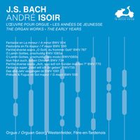 André Isoir - J.S. Bach: The Organ Works, The Early Years, Vol. 3