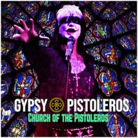 Gypsy Pistoleros - Church of the Pistoleros
