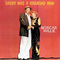 Boxcar Willie - Daddy Was A Railroad Man