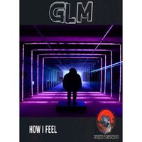 GLM - How I Feel