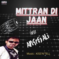 Angrej Ali - Mittran Di Jaan