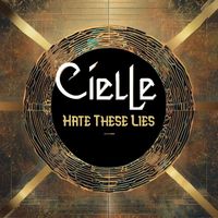 Cielle - Hate These Lies