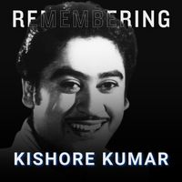 Kishore Kumar - Remembering Kishore Kumar
