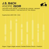 André Isoir - J.S. Bach: The Organ Works, The Master of the Organ, Vol. 3