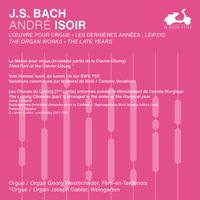 André Isoir - J.S. Bach: The Organ Works, The Late Years, Vol. 2