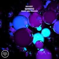 Bsharry - Ghetto (Marc Able Remixes)
