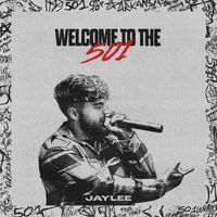 Jaylee - Welcome To The 501 (Explicit)