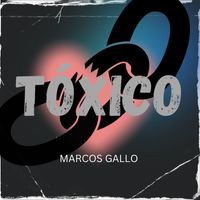 Marcos Gallo - Tóxico
