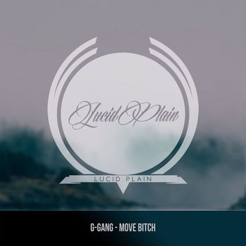 G-Gang - Move Bitch (Explicit)