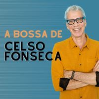 Celso Fonseca - A Bossa de Celso Fonseca
