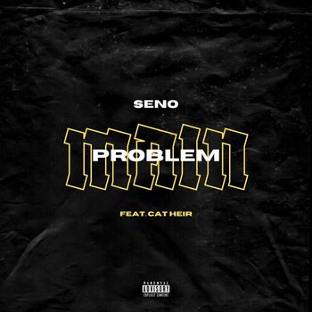 SENO featuring Cat heir - main problem (Explicit)