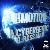 BMotion - Cybergenic / Boss Man
