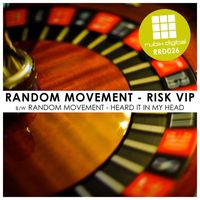 Random Movement - Risk VIP / Heard It In My Head