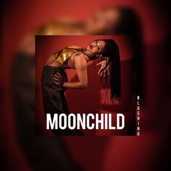 MOONCHILD - Blushing (Explicit)