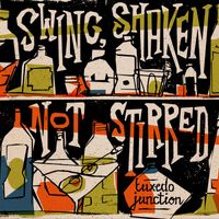 Tuxedo Junction - Swing, Shaken Not Stirred