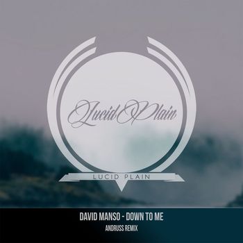 David Manso - Down To Me