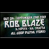 Rob Blaze - SideFx & Skatta