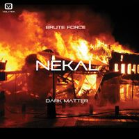 Nekal - Brute Force / Dark Matter