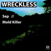 Wreckless - Sep / Mold Killer