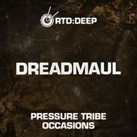 Dreadmaul - Pressure Tribe/Occasions