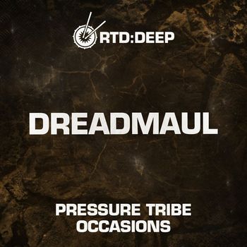 Dreadmaul - Pressure Tribe/Occasions
