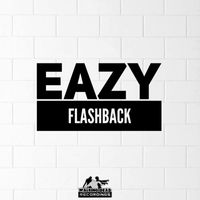 Eazy - Flashback (Explicit)