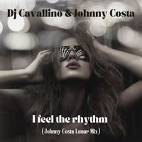 DJ Cavallino - I Feel the Rhythm (Johnny Costa Lunar Mix)