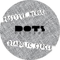 Positive Merge - Diabolic Circle