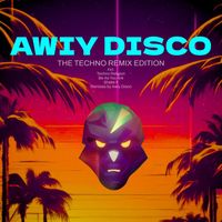 Awiy Disco - Shake It (The Techno Remix Edition)