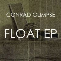 Conrad Glimpse - Float EP