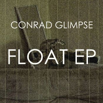 Conrad Glimpse - Float EP