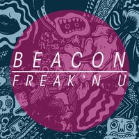 Beacon - Freak'n U