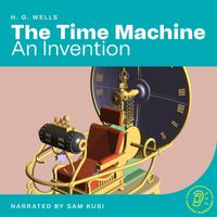 H.G. Wells - The Time Machine (An Invention)