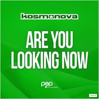 Kosmonova - Are You Looking Now