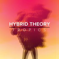 Hybrid Theory - Tropics EP