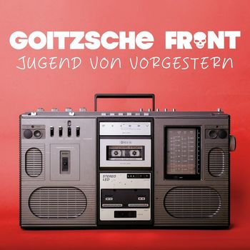 Goitzsche Front - Jugend von vorgestern (Explicit)