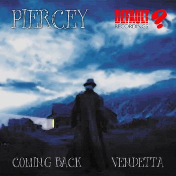 Piercey - Coming Back / Vendetta