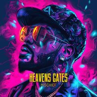 Mischief - Heavens Gates