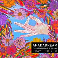 Ahadadream - Pray For You