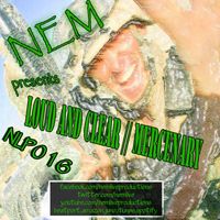 Nem - Loud And Clear / Mercenary