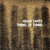 Julian Sanza - Tunnel Of Tunnel