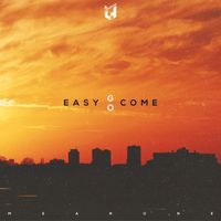 Meanone - Easy Come, Easy Go